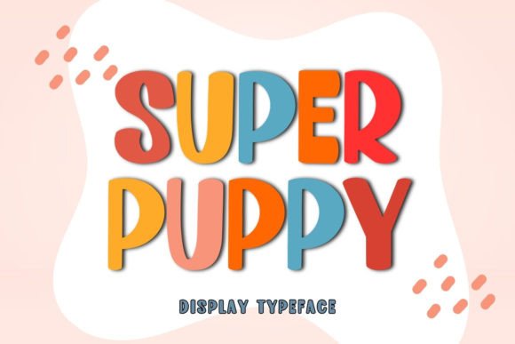 Super Puppy: A Cheerful Display Font for Creative Designs